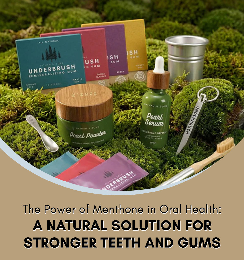 The Power of Menthone in Oral Health: A Natural Solution for Stronger Teeth and Gums
