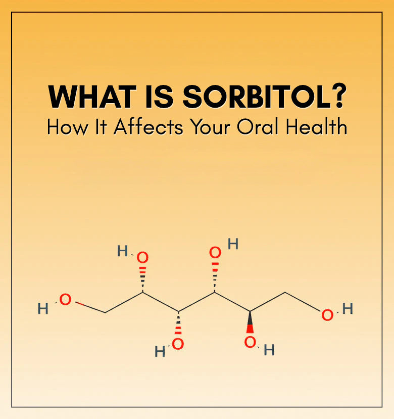What is Sorbitol? How It Affects Your Oral Health