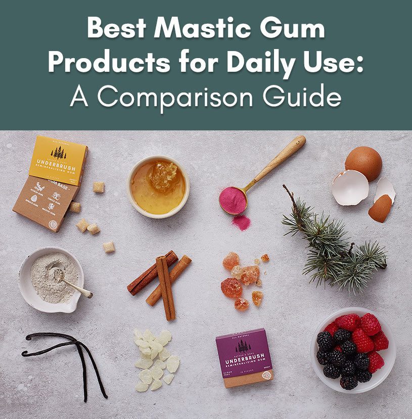 Best Mastic Gum Products for Daily Use: A Comparison Guide