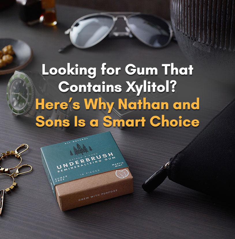 Looking for Gum That Contains Xylitol? Here’s Why Nathan and Sons Is a Smart Choice
